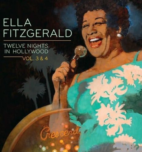 Ella Fitzgerald - Twelve Nights In Hollywood Vol 3&4