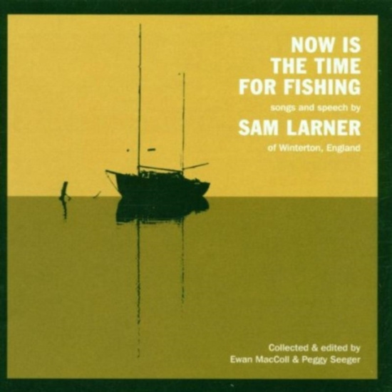 Larner Sam - Now Is The Time For Fishing