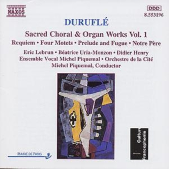 Durufle Maurice - Sacred Choral & Organ Works 1