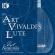 Vivaldi - The Art Of Vivaldis Lute Vivaldi - The Art Of Vivaldis Lute