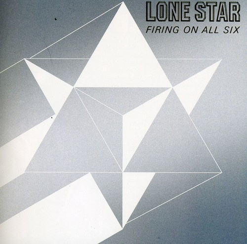 Lone Star - Firing On All Six
