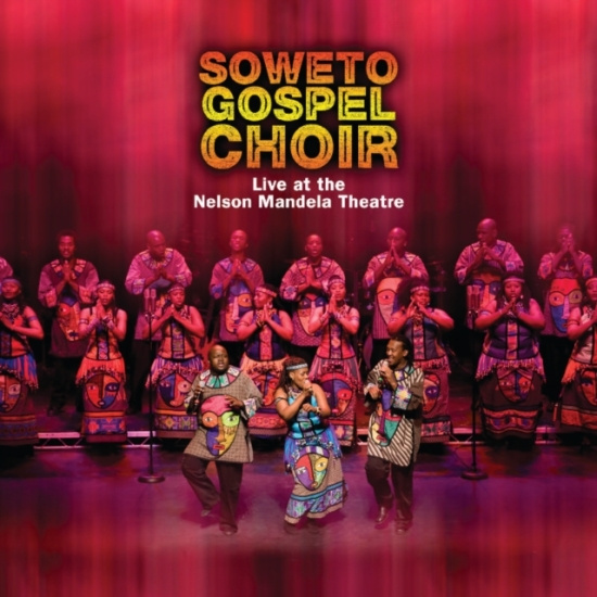 Soweto Gospel Choir - Live At Nelson Mandela Theatre