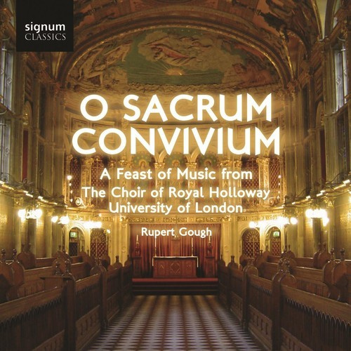 The Choir Of Royal Holloway Univers - O Sacrum Convivium