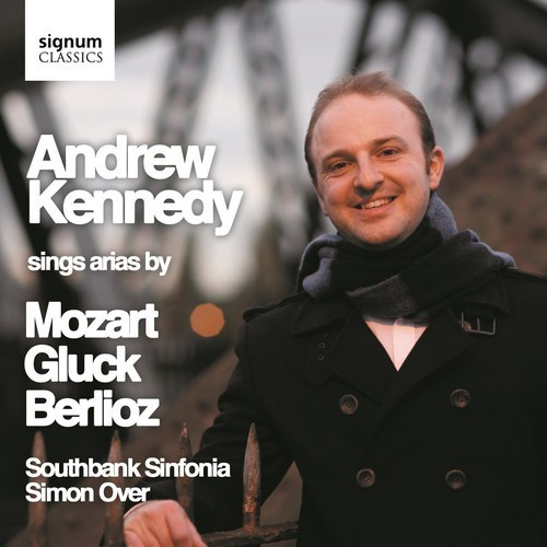 Andrew Kennedy - ...Sings Arias By Mozart, Gluck And