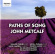 John Metcalf - Paths Of Song John Metcalf - Paths Of Song