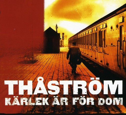 Thåström - Kärlek Är För Dom