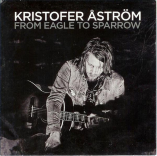 Kristofer Åström - From Eagle To Sparrow