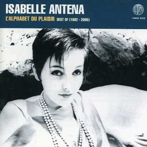 Isabelle Antena - Best Of - L'alphabet Du Plaisir
